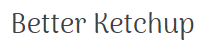 Better Ketchup Coupon Codes