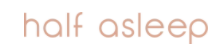 Half Asleep Coupon Codes